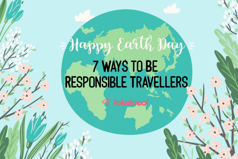 7 Ways to Be Responsible Travellers - www.lokalocal.com