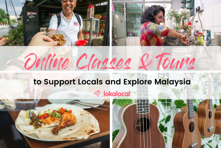 10 Online Classes and Tours To Support Locals and Explore Malaysia - www.lokalocal.com