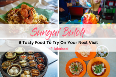 Sungai Buloh: 9 Tasty Food To Try On Your Next Visit - www.lokalocal.com