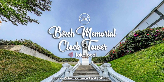 Ultimate Virtual Tours in Malaysia - Birch Memorial Clock Tower -www.lokalocal.com